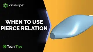 When to Use the Pierce Relation in Onshape - Tech Tip