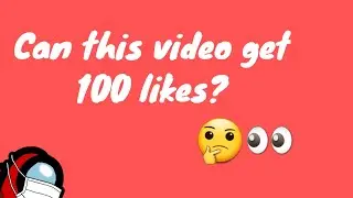 Can this video get 100 likes?