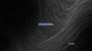 Seasonal - Loss