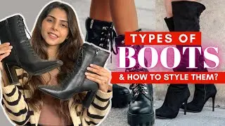 Types of BOOTS Every GIRL Should Know & How to Style them!