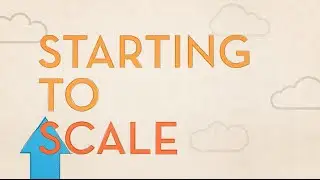 Scaling Your Company: Starting to Scale