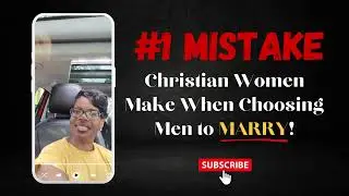 Before You Marry Him Watch This | Advice for Christian Women