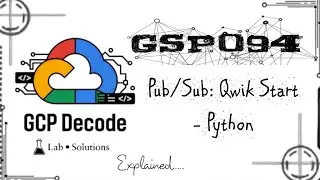 Pub/Sub: Qwik Start - Python | GSP094 (Step-by-Step Guide) | 
