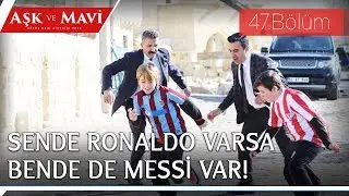 Aşk ve Mavi 47.Bölüm - Ali ve Cemal’in çocuklarla maç keyfi!