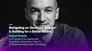 Pascal Finette: Navigating an Uncertain Present & Building for a Better Future | GlobantConverge2020