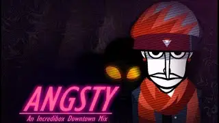 Angsty || Incredibox Mod || Downtown || Mix