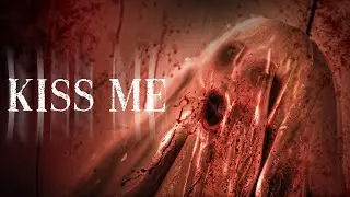 Kiss Me | Short Horror Film