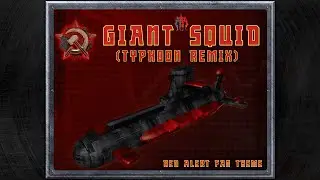 Giant Squid (Typhoon Remix) | Red Alert Fan Theme