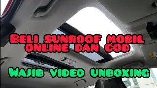 unboxing sunroof yg di beli online dan bayarnya COD ..jika ada kerusakan aman untuk claim #sunroof