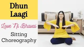 Dhun Laagi | Love Ni Bhavai | Sitting choreography by Nirali | Gujarati song | dance cover