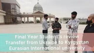 Transfer Students From Ukraine To Kyrgyztan | EIU | Kyrgyztan