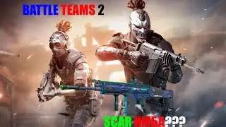 SCAR ИМБА?? УНИЧТОЖЕНИЕ ПРОТИВНИКА [Battle Teams 2]