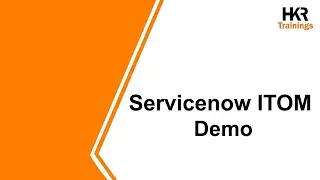 ServiceNow ITOM Demo | ServiceNow IT Operations Management Tutorials | ServiceNow ITOM | HKR