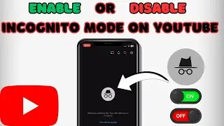How to ENABLE or DISABLE Incognito Mode on YouTube