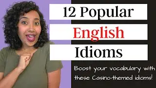 12 Popular Idioms for your Daily English | Boost your English vocabulary with Casino themed idioms