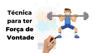 Como ter força de vontade para conseguir cumprir os seus objetivos – Técnica inusitada que funciona!