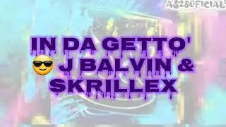 In Da Getto' - J Balvin * Skrillex (Letra/Lyrics)