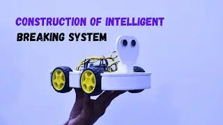 Construction of Intelligent Breaking System || ZerOne Projects