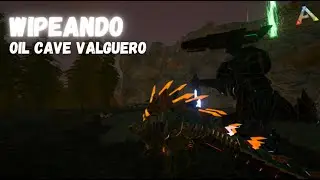 Wipeando Oil Cave ARK pvp