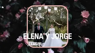 Teaser - La boda de Elena y Jorge en El Soto de Mónico