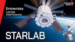 STARLAB: The Space Station That Will Replace the ISS | Interview with Luis Sea (Chief Scientist)