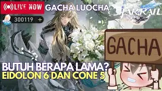 🔴GACHA LUOCHA FULL EIDOLON dan LIGHT CONE - Honkai Star Rail Indonesia