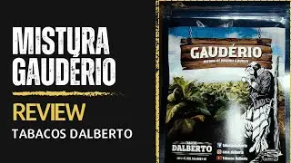 Review da Mistura Gaúderio - Tabacos Dalberto