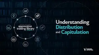 Apprentice Trading Library: Understanding Distribution and Capitulation