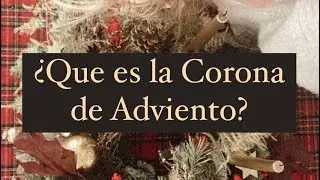 ¿ Que es y como se hace una Corona de Adviento ?