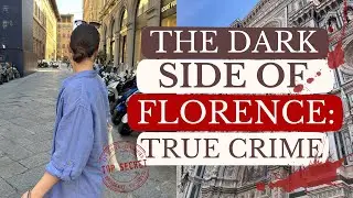WHY FLORENCE IS MORE DANGEROUS THAN YOU THINK ⛔ TRUE CRIME IN ITALY 🇮🇹