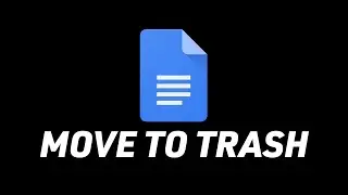 How To Move Documents To Trash - Google Docs
