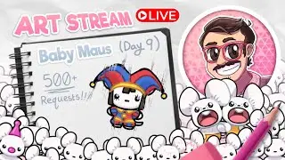 ART STREAM!!! (Member Requested Baby Maus DAY 9)