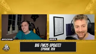 5 Star Potential Podcast #359: Big FM25 Update!