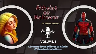Atheist or Believer Volume 1 , influencing words by Swapnil Agrawal