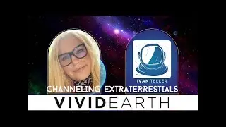 CHANNELING EXTRATERRESTRIALS NORDIC, ARCTURIAN, REPTILIAN, ANUNNAKI & MORE, WITH IVAN TELLER