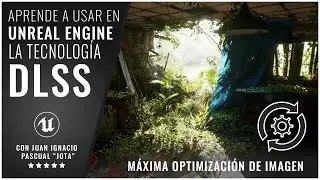 OPTIMIZA tus proyectos al máximo con DLSS en Unreal Engine 4