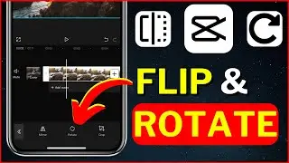How To Flip & Rotate A Video In CapCut I CapCut Editing Tutorial 2024