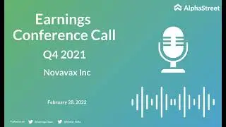 NVAX Stock | Novavax Inc Q4 2021 Earnings Call