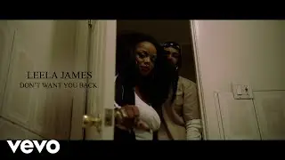 Leela James - Don't Want You Back [Official Video]