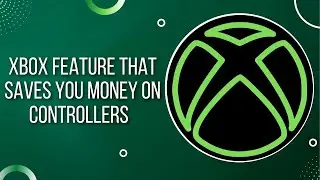 Awesome Xbox Feature SAVES YOU MONEY On New Controllers