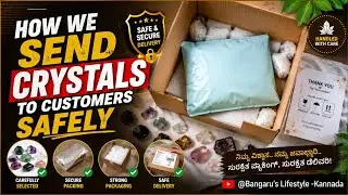 HOW WE SEND CRYSTALS TO CUSTOMERS SAFELY ಗ್ರಾಹಕರಿಗೆ ಸುರಕ್ಷಿತವಾಗಿ ಹರಳು ಕಲ್ಲುಗಳನ್ನು ಕಳುಹಿಸುವುದು ಹೇಗೆ|