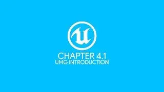UMG Introduction - Chapter 4.1 - Unreal Engine 4