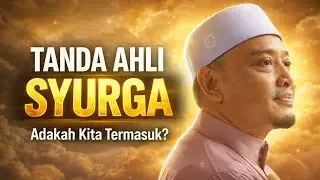 Adakah Kita Ini Ahli Syurga? || Ustaz Wadi Annuar