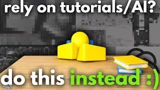 How to learn Roblox scripting without using tutorials / AI.