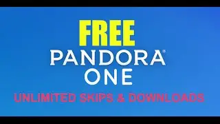 How to Get Pandora One 7.0 Free (Unlimited Skips & Download)