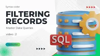 Filtering Records in SQL: Mastering Data Queries
