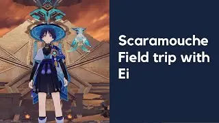 Field Trip with Scaramouche [Genshin Impact]