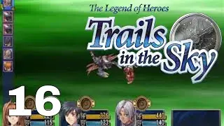 Trails in the Sky Walkthrough #16 - East Bose Highway Monster