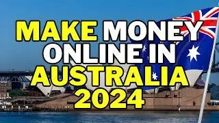🇦🇺 How to Make Money Online in Australia 2024 - Earn Money in Australia