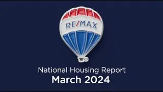 RE/MAX National Housing Report March 2024